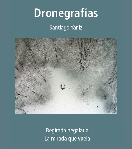 DRONEGRAFIAK, BEGIRADA HEGALARIA (SANTIAGO YANIZ)
